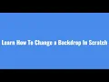 How To Change a Backdrop in Scratch