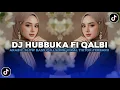 Lagu DJ HUBBUKA FI QALBI ARABIC SLOW BASS FULLSONG VIRAL TIKTOK TERBARU YG KALIAN CARI!