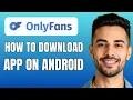 Easy Tutorial How to Get OnlyFans on Your Android Phone