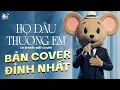 Lagu HỌ ĐÂU THƯƠNG EM (Bản Chuẩn Hot Tik Tok) - Nam Ca Sĩ Giấu Mặt Cover  | Đừng Khóc Em Ơi Đừng Buồn...