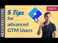 5 Advanced GTM Tips Part 2 - Capture vs Bubbling Custom Listeners and function variables
