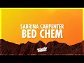 Sabrina Carpenter - Bed Chem (Lyrics) | come right on me i mean camaraderie (432Hz)