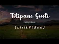 Download Lagu TITIPANE GUSTI - DENNY CAKNAN (LIRIK VIDEO)