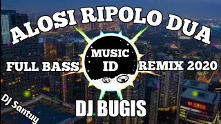 dj alosi ripolo dua full bass 2020 santuy