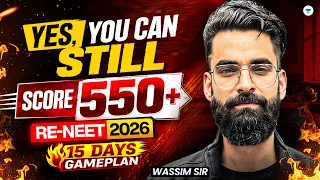 yes you can still get 550 marks here s how 15 day crazy plan re neet 2026 wassim bhat 