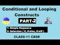 CONDITIONAL AND LOOPING CONSTRUCTS IN PYTHON CLASS 11 PART-2 INFORMATICS PRACTICES COMPUTER SC