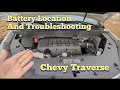 Chevy Traverse Battery Location and Troubleshooting
