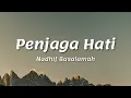 Download Lagu Nadif Basalamah - Penjaga Hati (Lirik) || Kan Ku Arungi Tujuh Laut Samudra ♫