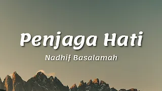Download Nadif Basalamah - Penjaga Hati (Lirik) || Kan Ku Arungi Tujuh Laut Samudra ♫ MP3