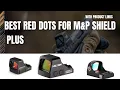 6 Best Red Dots for M P Shield Plus