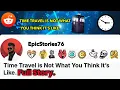 Reddit Stories Time Travel is Not What You Think It s Like
