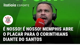 EM BELO GOL, MEMPHIS DEPAY ABRE O PLACAR PARA O CORINTHIANS NA VILA. VEJA A EMOÇÃO DE HUGO SÉRGIO