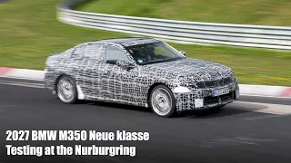 2027 BMW M350 G50 Neue Klasse Spied Testing at the Nurburgring Next-Gen 3 Series Performance Sedan