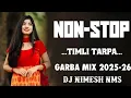Lagu NONSTOP TIMLI TARPA 2025-26 ( TRENDING HIT SONG'S MIX ) DJ NIMESH NMS 🥁🎤🎶