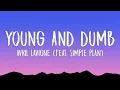 Download Lagu Avril Lavigne - Young \u0026 Dumb (Lyrics) (feat. Simple Plan)