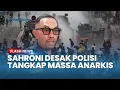 Download Lagu Sahroni Desak Polisi Tangkap Pendemo Anarkis, Tak Peduli Meski di Bawah Umur: ‘Sikapnya Brengsek’