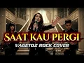 VAGETOZ - SAAT KAU PERGI - ROCK COVER by @rockingirlz #rockingirlz #pop #rock #cover #viral