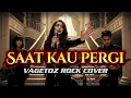 Lagu VAGETOZ - SAAT KAU PERGI - ROCK COVER by @rockingirlz #rockingirlz #pop #rock #cover #viral