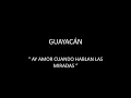 GUAYACÁN - AY AMOR CUANDO HABLAN LAS MIRADAS