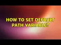 Ubuntu How to set default PATH variable