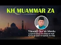Download Lagu KH Muammar ZA Tilawatil Qur'an Merdu 💕A Captivating Recitation of the Quran