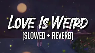 Download Julia Michaels - Love Is Weird (Slowed + Reverb) MP3