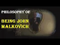 The Philosophy of Being John Malkovich