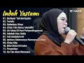 Indah Yastami Full Album | Berlayar Tak Bertepian, Terlalu | Indah Yastami Cover Video Klip