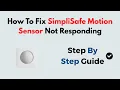 How To Fix SimpliSafe Motion Sensor Not Responding