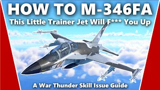 How to Master the M-346FA - A War Thunder Skill Issue Guide