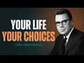 Life is a Reflection of Your Own Choices Earl Nightingale Motivation