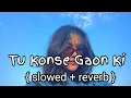 Download Lagu Tu Konse Gaon lofi song Ki Chhori (MP3) Slowed ❌ Reverb #lofimusic #lofi