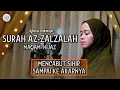 Download Lagu Murottal Surah Az-Zalzalah Maqam Hijaz || ALMA ESBEYE