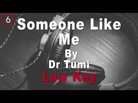 Download MP3 Dr Tumi | Someone Like Me Instrumental Music and Lyrics Low Key