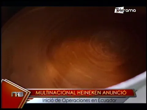 Multinacional Heineken anunció inició de operaciones en Ecuador