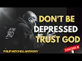 Download Lagu Do not be Depressed Trust God. Philip Anthony Mitchell of 2819 Church.