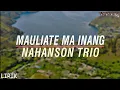 Download Lagu Mauliate Ma Inang || Nahanson Trio Feat Bunthora (Official Lyric video) Lagu Batak Terbaru