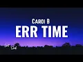 Cardi B - ErrTime [Lyrics]
