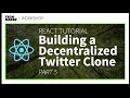 React JS Project Building a Decentralized Twitter Clone - Part 5 Techmaker Workshop