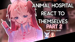 animal hospital react to themselves 2x ships part 2