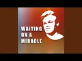 Lagu Waiting On a Miracle