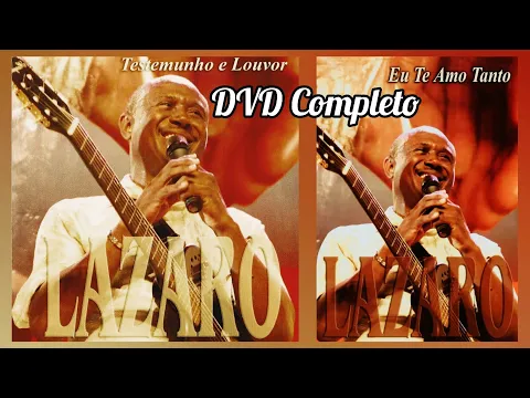 Download MP3 Lázaro (Irmão Lázaro) - Eu Te Amo Tanto / Testemunho E Louvor (DVD Completo - Lançado Em 2008)