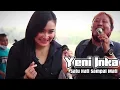 YENI INKA Feat Endro MC - Satu Hati Sampai Mati || New Juwita