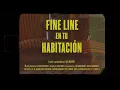 Luis Aguirre - Fine Line En Tu Habitación (Video Oficial)
