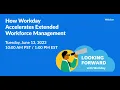 How Workday Accelerates Extended Workforce Management