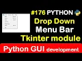 how to create Drop Down and Menu bar by using Tkinter module Complete Python tutorial 2020