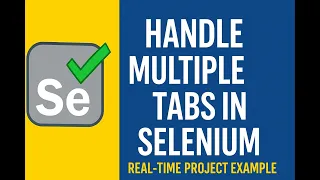 Selenium Tutorial Handling Multiple Tabs Windows with Real Project Demo