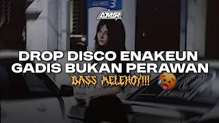 drop enakeun mode party x gadis bukan perawan fullbass melehoy kane abizz 