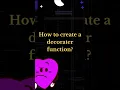 How to create a decorator function