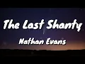 Nathan Evans - The Last Shanty - Lyrics